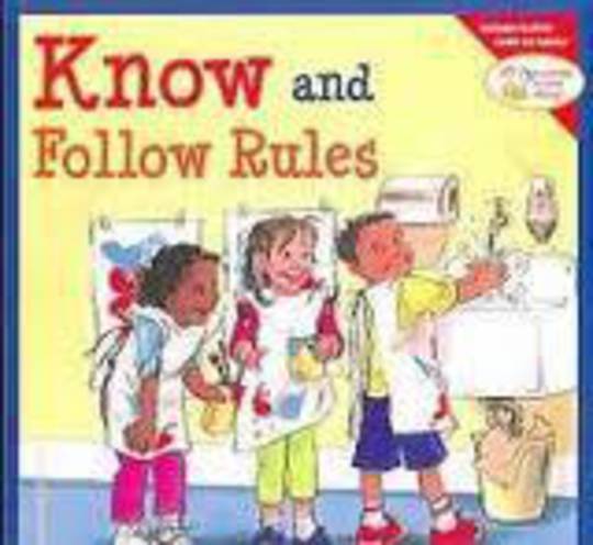 Know and Follow Rules (Learning to Get Along)